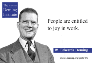 image of quote by Dr. Deming: People are entitled to joy in work.
